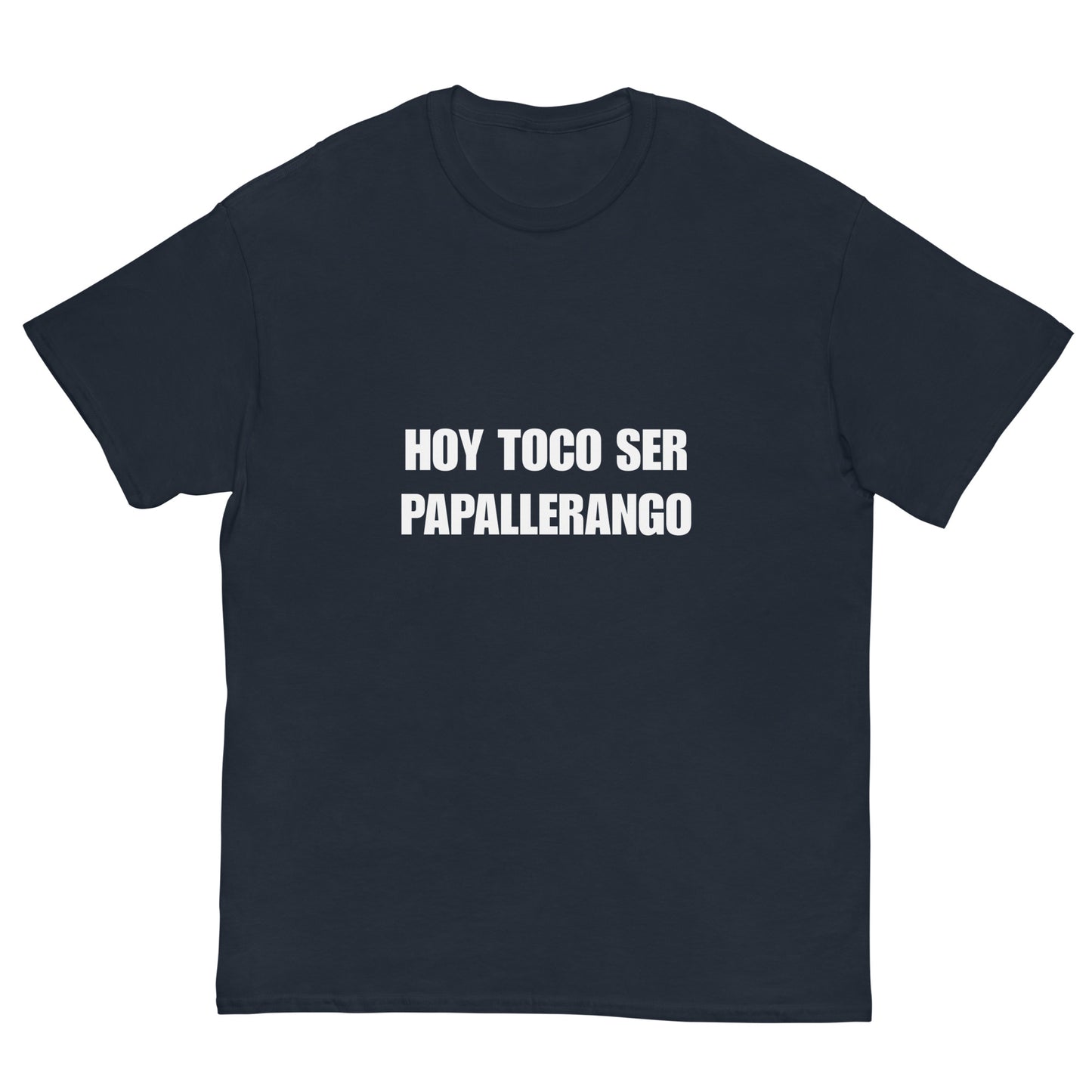 Men's Classic Tee - Hoy Toco Ser Papallerango